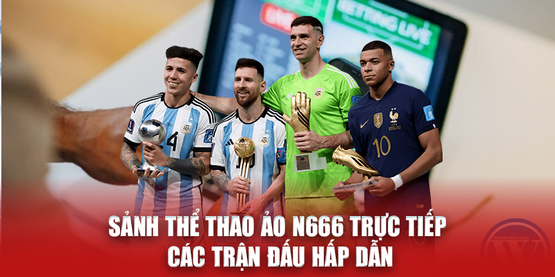 Sảnh_thể_thao_ảo_N666_trực_tiếp_các_trận_đấu_hấp_dẫn