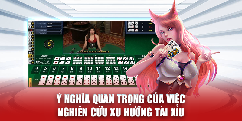 Ý nghĩa quan trọng của việc nghiên cứu xu hướng tài xỉu N666