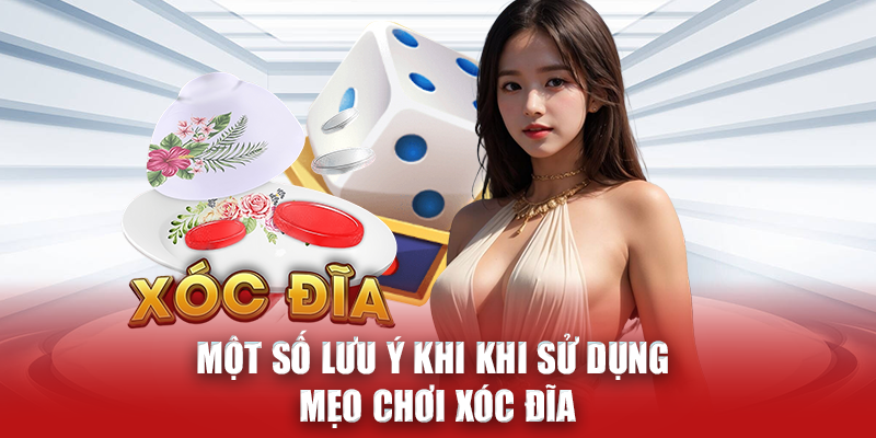 Một số lưu ý khi khi sử dụng mẹo chơi xóc đĩa tại N666