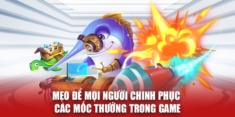 Mẹo để mọi người chinh phục các mốc thưởng trong game N666