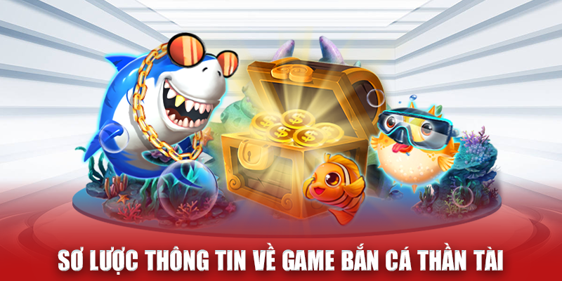 Sơ lược thông tin về game bắn cá Thần Tài tại N666